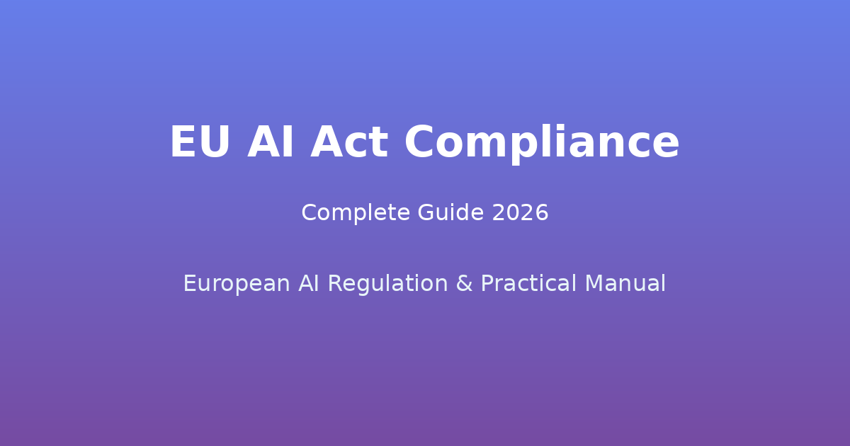 EU AI Act 合规指南：欧盟人工智能监管法规全解析与合规实操手册